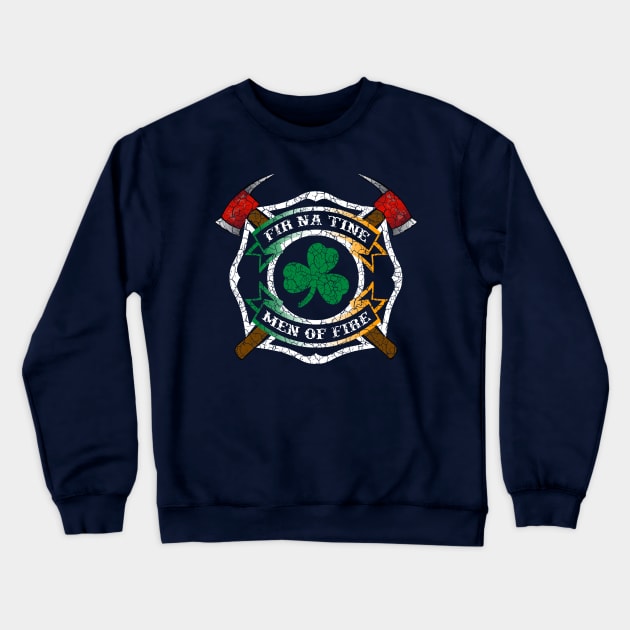 Fir na Tine - Irish Firefighter Crewneck Sweatshirt by ianscott76